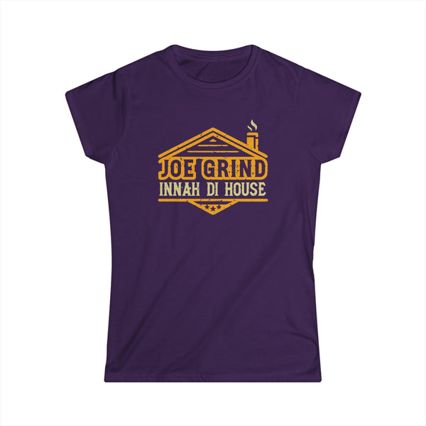 Joe Grind Innah Di House - Women's Softstyle T-Shirt