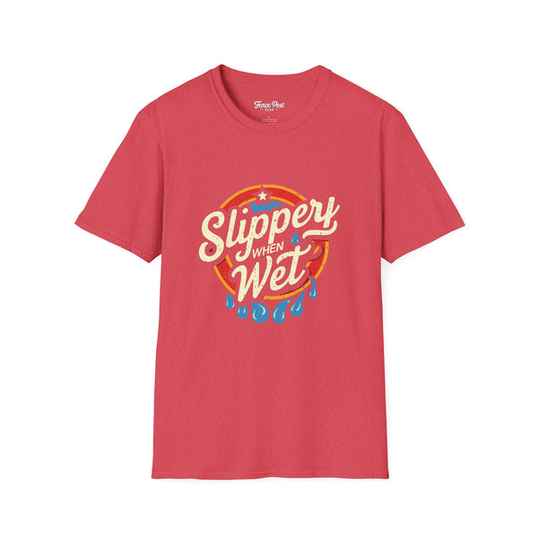 Slippery When Wet - Unisex Softstyle T-Shirt