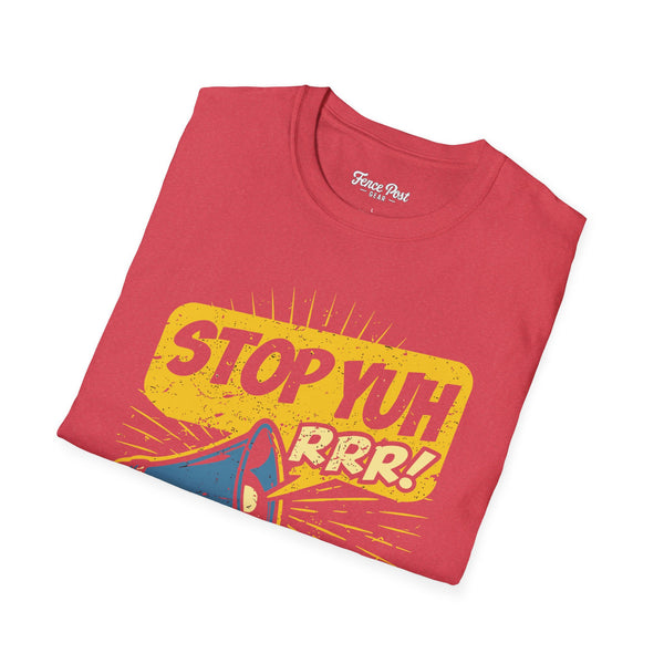 Stop Yuh RRR - Unisex Softstyle T-Shirt