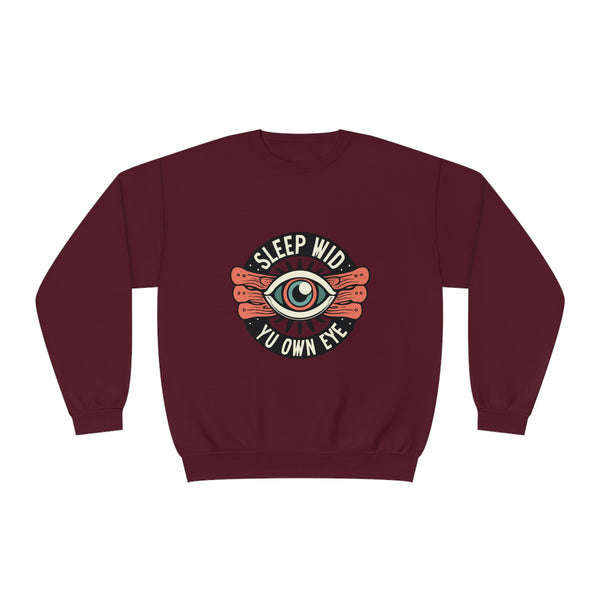 Sleep Wid Yu Own Eye - Unisex NuBlend® Crewneck Sweatshirt