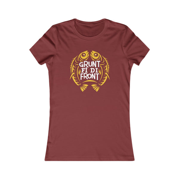 Grunt Fi Di Front - Women's Favorite T-Shirt