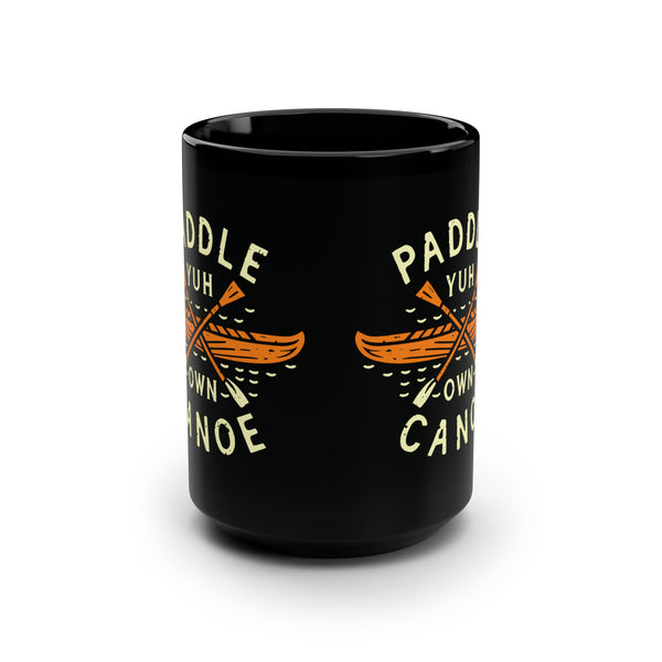 Paddle Yuh Own Canoe - Black Mug, 15oz