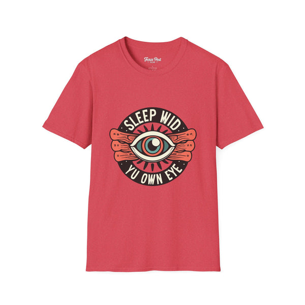 Sleep Wid Yu Own Eye - Unisex Softstyle T-Shirt