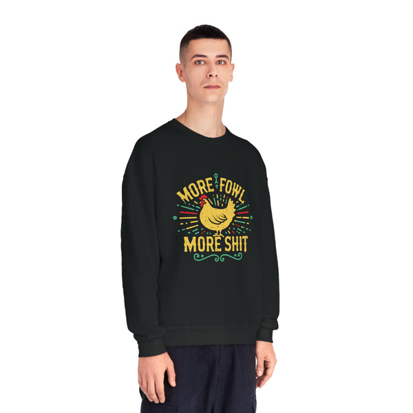 More Fowl More Shit - Unisex NuBlend® Crewneck Sweatshirt