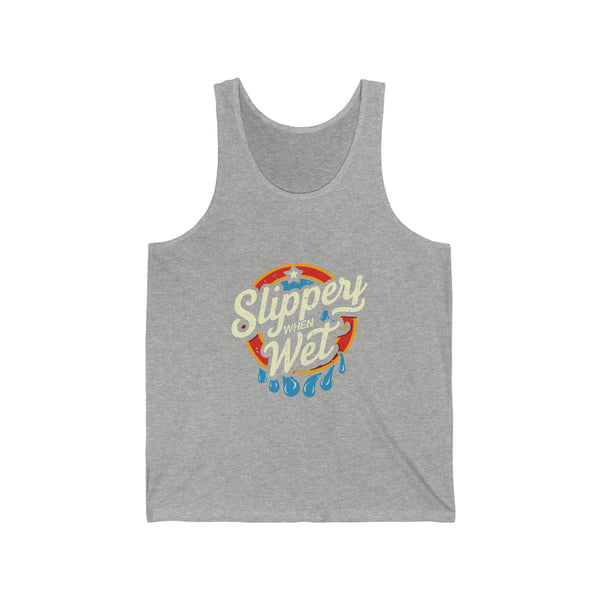 Slippery When Wet - Unisex Jersey Tank