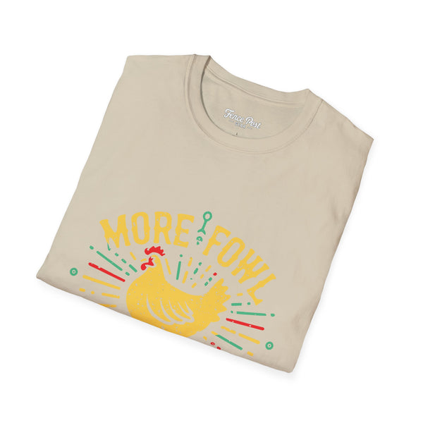 More Fowl More Shit - Unisex Softstyle T-Shirt