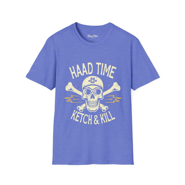 Haad Time Ketch & Kill - Unisex Softstyle T-Shirt