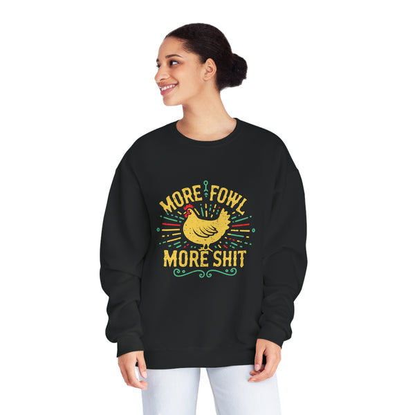 More Fowl More Shit - Unisex NuBlend® Crewneck Sweatshirt