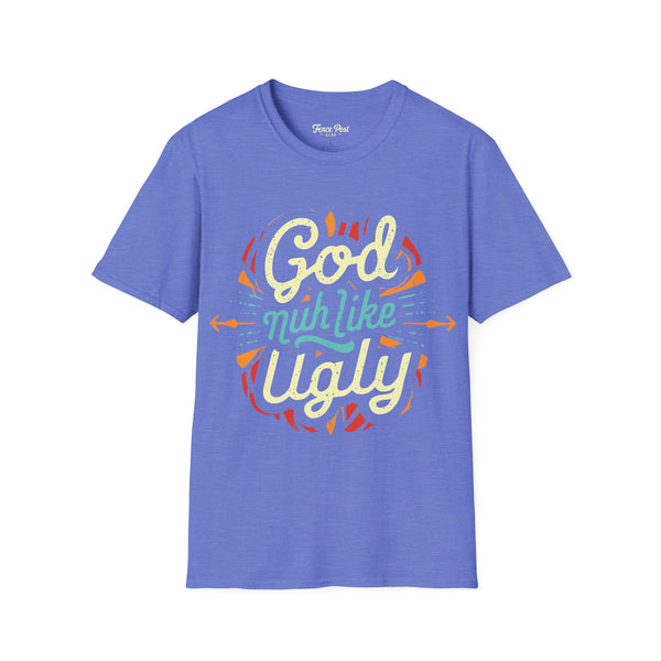 God Nuh Like Ugly - Unisex Softstyle T-Shirt