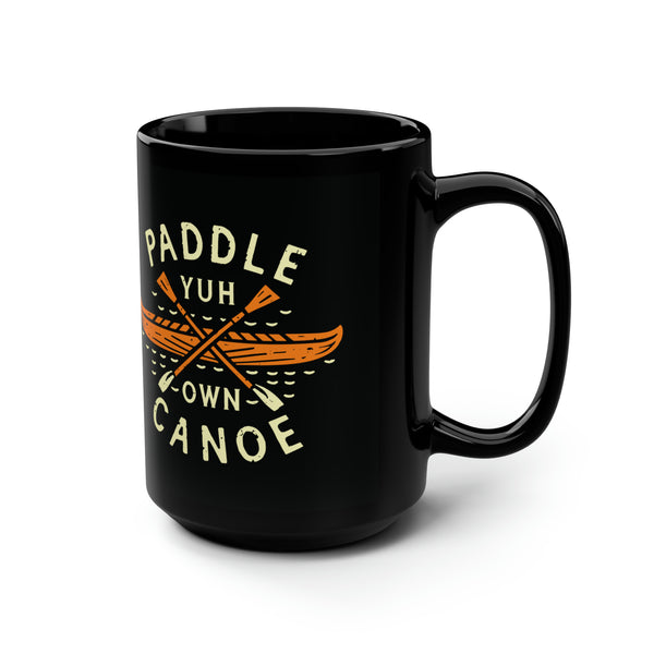 Paddle Yuh Own Canoe - Black Mug, 15oz