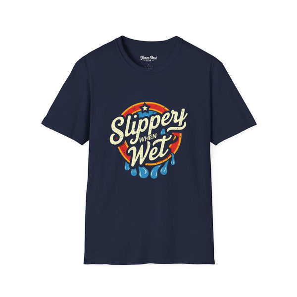 Slippery When Wet - Unisex Softstyle T-Shirt
