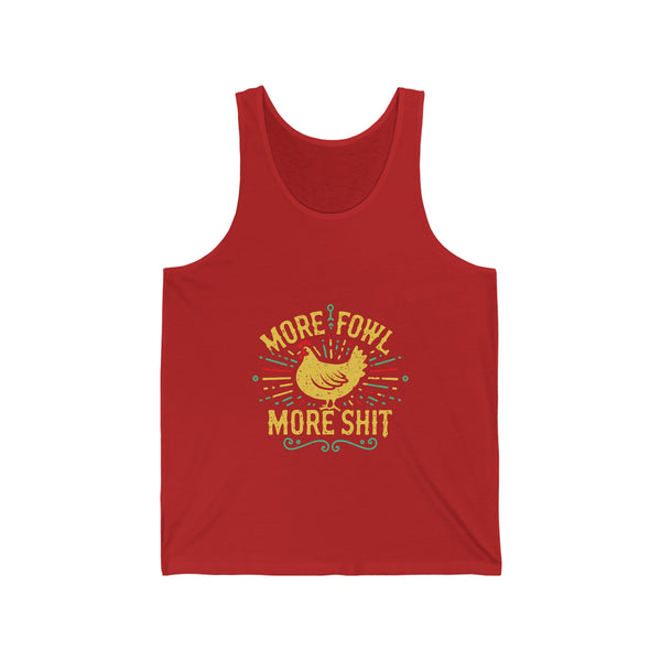 More Fowl More Shit - Unisex Jersey Tank