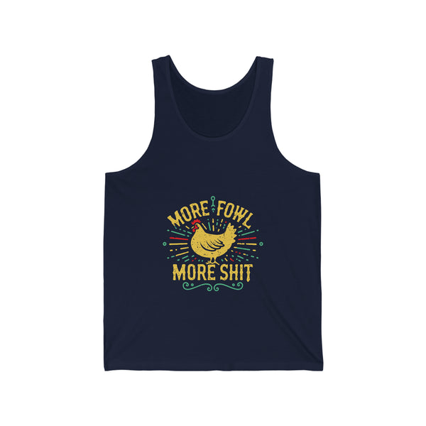 More Fowl More Shit - Unisex Jersey Tank
