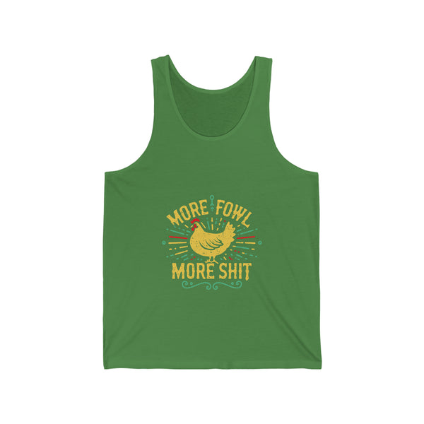 More Fowl More Shit - Unisex Jersey Tank