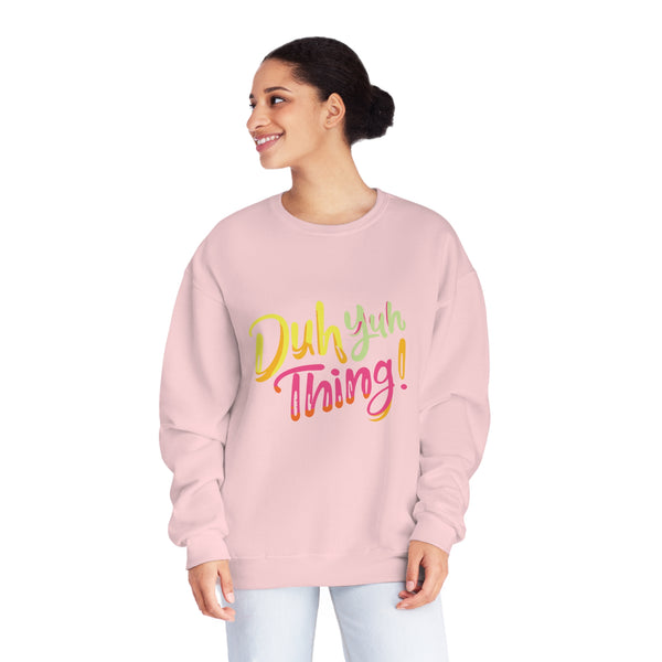 Duh Yuh Thing - Unisex NuBlend® Crewneck Sweatshirt