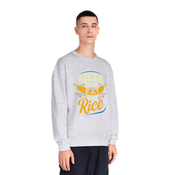 Plantain Nuh Eat Like Rice - Unisex NuBlend® Crewneck Sweatshirt