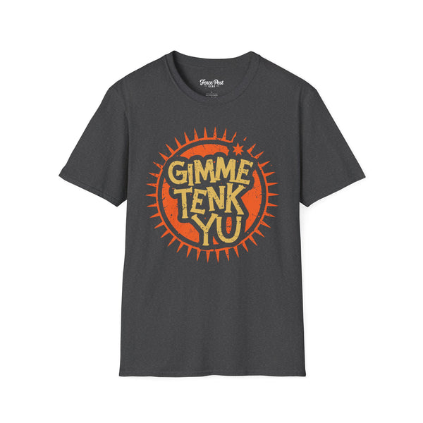 Gimme Tenk Yu - Unisex Softstyle T-Shirt
