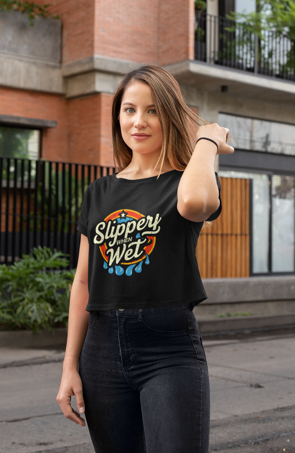 Slippery When Wet - Women's Festival Crop Top T-Shirt