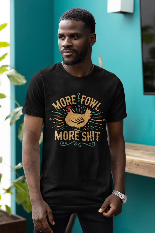 More Fowl More Shit - Unisex Softstyle T-Shirt