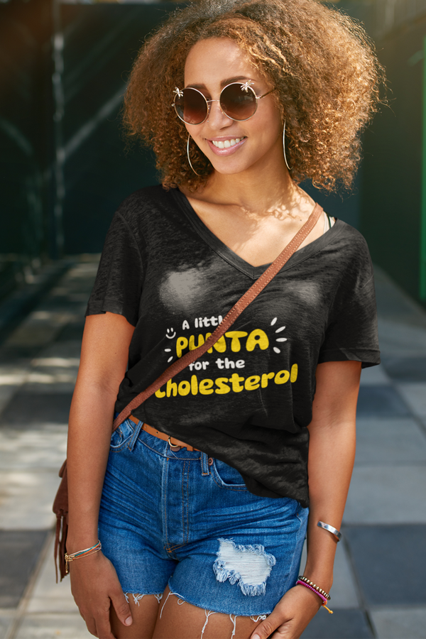 Punta For The Cholesterol- Ladies' V-Neck T-Shirt