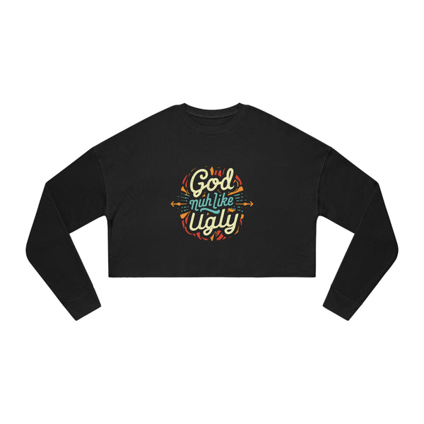 God Nuh Like Ugly - Women's Cropped Sweatshirt