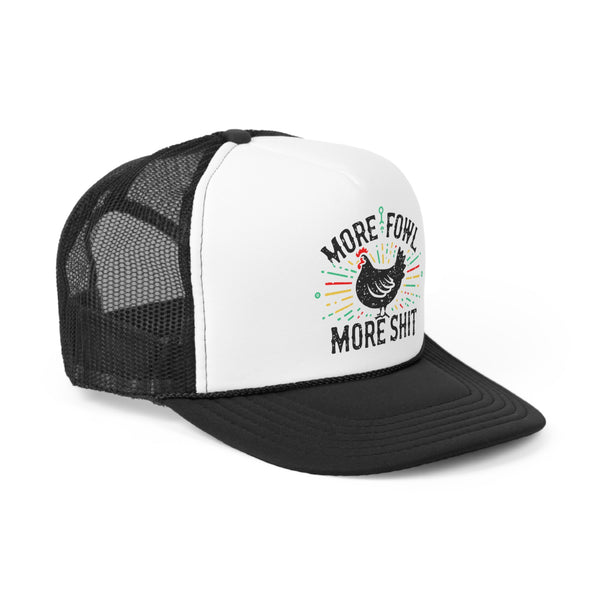 More Fowl More Shit - Trucker Cap