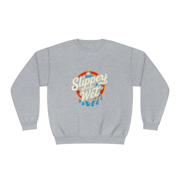 Slippery When Wet - Unisex NuBlend® Crewneck Sweatshirt