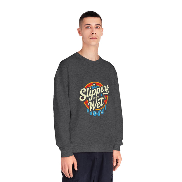 Slippery When Wet - Unisex NuBlend® Crewneck Sweatshirt