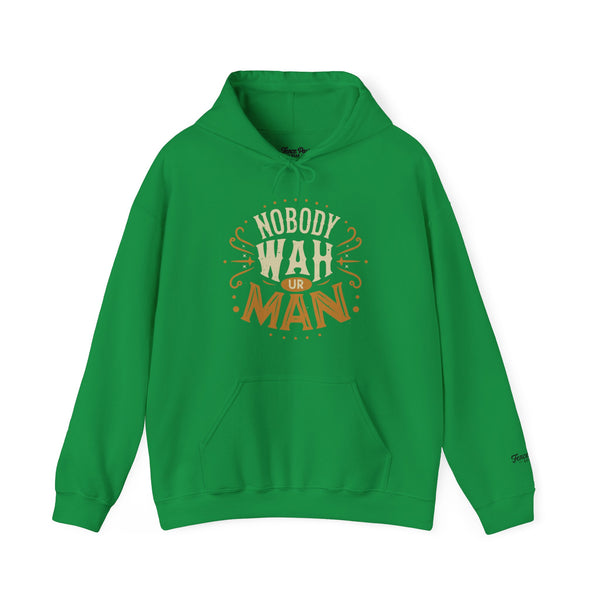 Nobody Wah Ur Man - Unisex Heavy Blend™ Hoodie