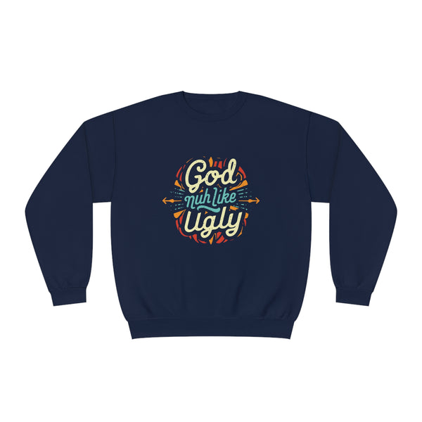 God Nuh Like Ugly - Unisex NuBlend® Crewneck Sweatshirt