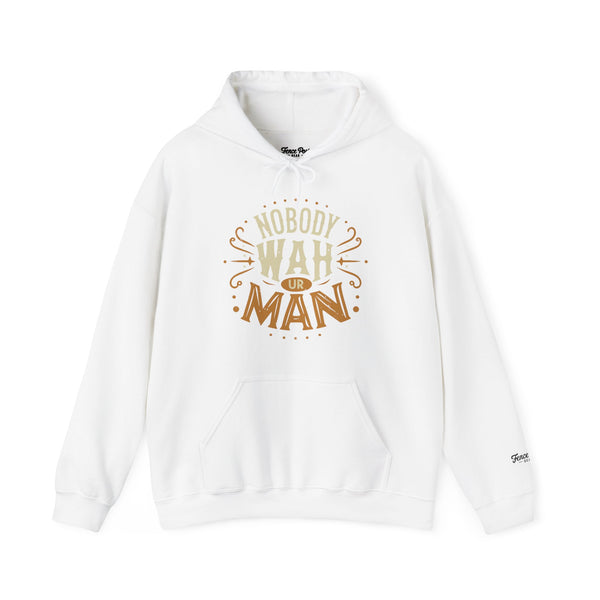 Nobody Wah Ur Man - Unisex Heavy Blend™ Hoodie