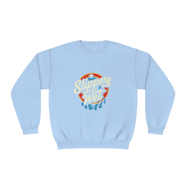 Slippery When Wet - Unisex NuBlend® Crewneck Sweatshirt