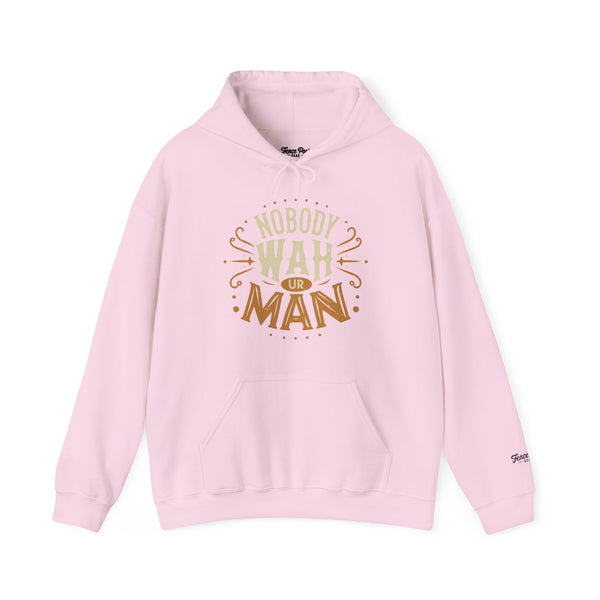 Nobody Wah Ur Man - Unisex Heavy Blend™ Hoodie