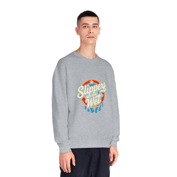 Slippery When Wet - Unisex NuBlend® Crewneck Sweatshirt