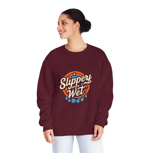 Slippery When Wet - Unisex NuBlend® Crewneck Sweatshirt