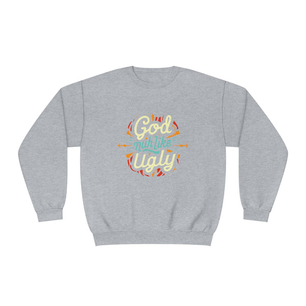 God Nuh Like Ugly - Unisex NuBlend® Crewneck Sweatshirt