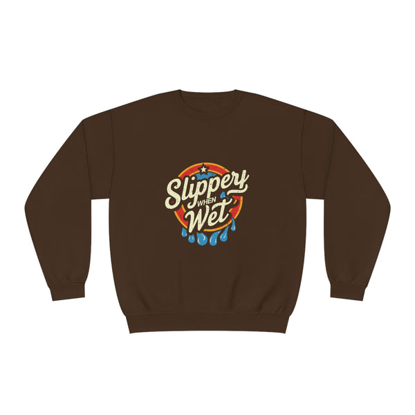 Slippery When Wet - Unisex NuBlend® Crewneck Sweatshirt