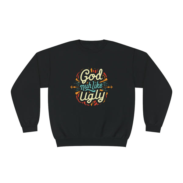 God Nuh Like Ugly - Unisex NuBlend® Crewneck Sweatshirt