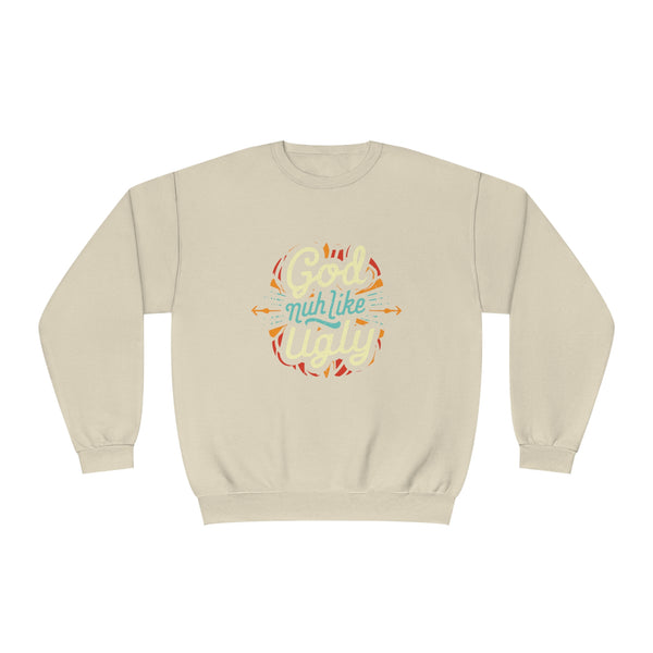 God Nuh Like Ugly - Unisex NuBlend® Crewneck Sweatshirt